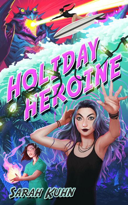 Holiday Heroine By Sarah Kuhn