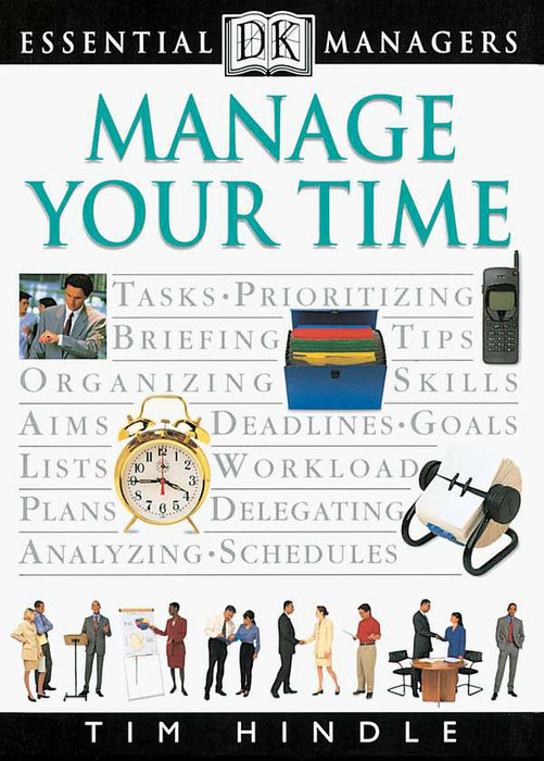 DK Essential Managers: Manage Your Time