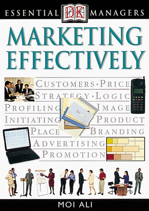 DK Essential Managers: Marketing Effectively