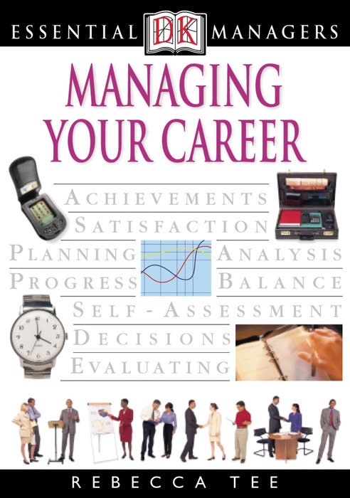 DK Essential Managers: Managing Your Career