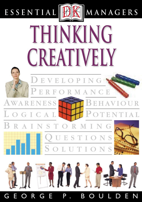 DK Essential Managers: Thinking Creatively