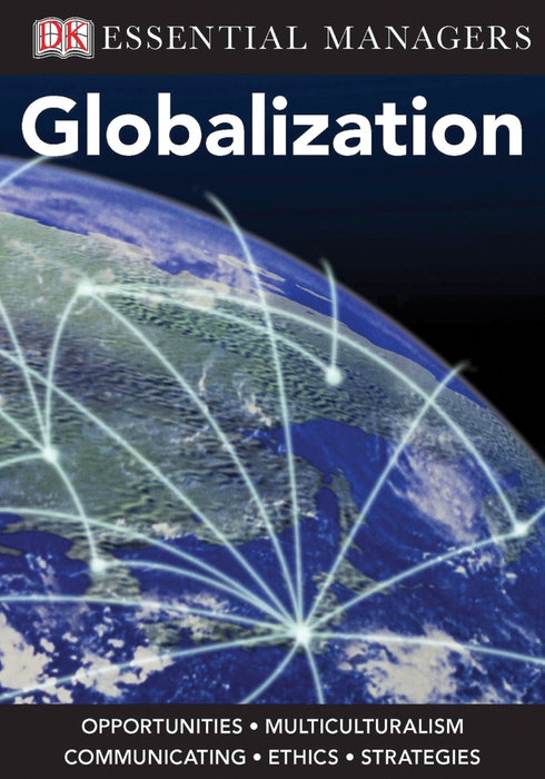 DK Essential Managers: Globalization