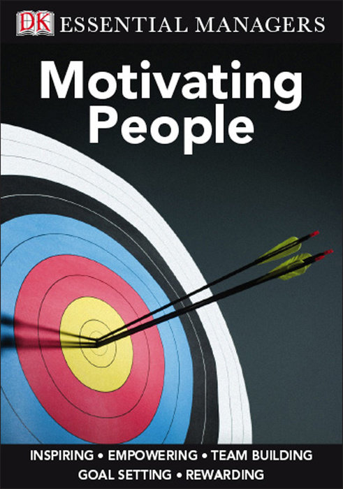 DK Essential Managers: Motivating People