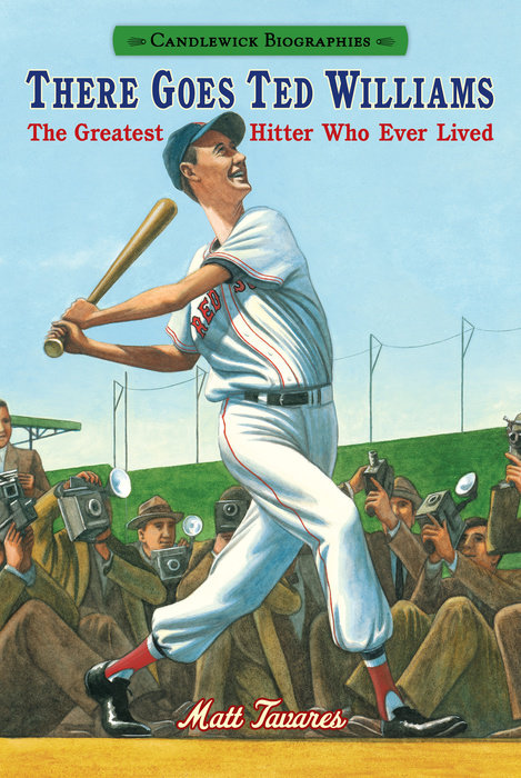 There Goes Ted Williams: Candlewick Biographies