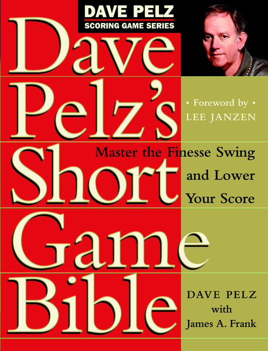 Dave Pelz's Short Game Bible