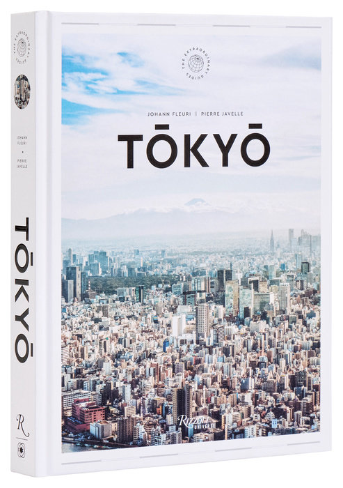 Tokyo: The Extraordinary Guide