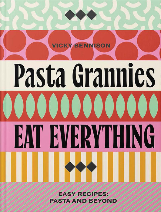 Pasta Grannies: Eat Everything!