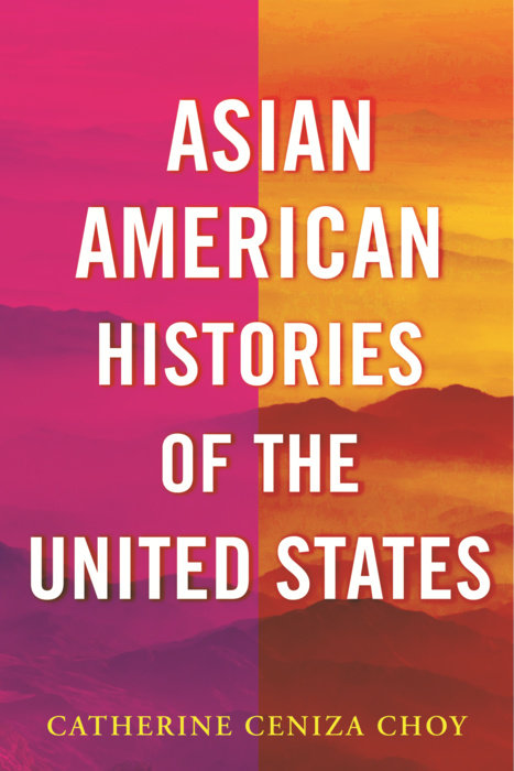 Asian American Histories of the United States