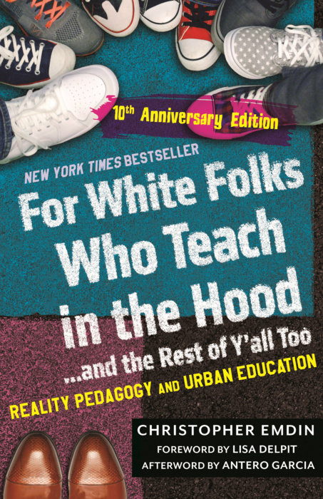 For White Folks Who Teach in the Hood... and the Rest of Y'all Too