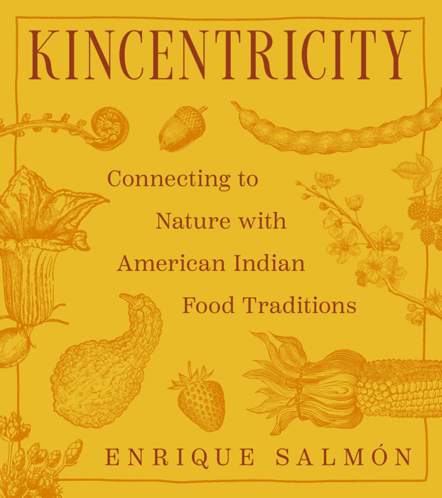 Kincentricity: Connecting to Nature with American Indian Food Traditions