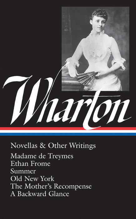 Edith Wharton: Novellas & Other Writings (LOA #47)