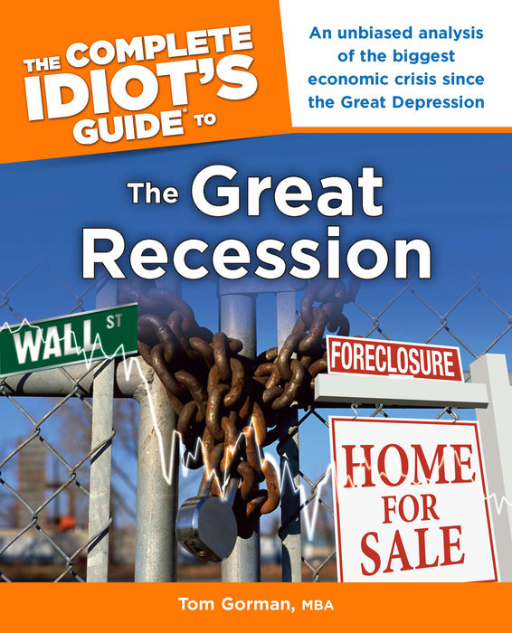 The Complete Idiot's Guide to the Great Recession