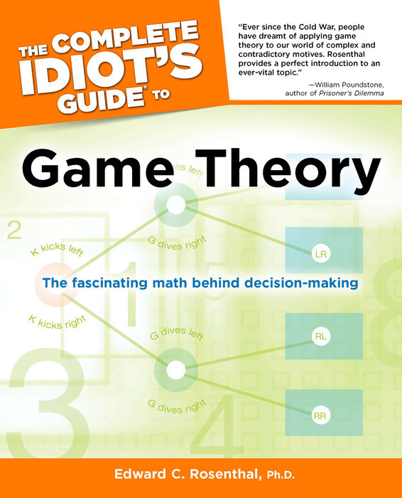 The Complete Idiot's Guide to Game Theory