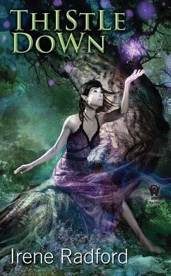 Thistle Down By Irene Radford