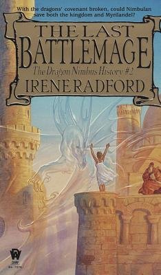 The Last Battlemage By Irene Radford