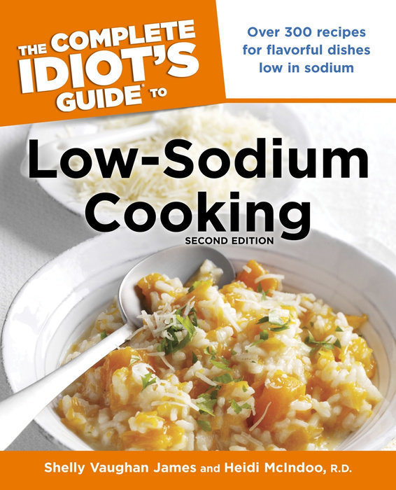 The Complete Idiot's Guide to Low-Sodium Cooking, 2nd Edition