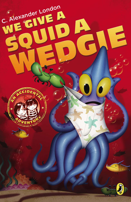 We Give a Squid a Wedgie