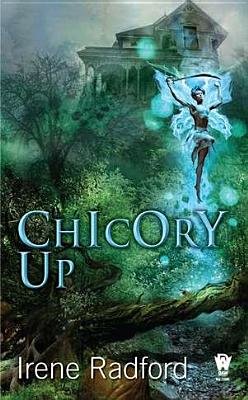 Chicory Up By Irene Radford