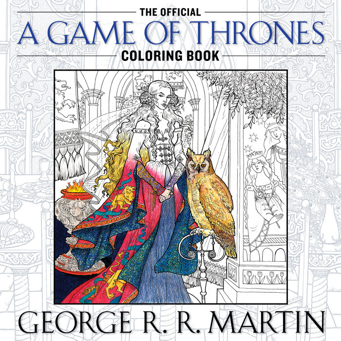 The Official A Game of Thrones Coloring Book