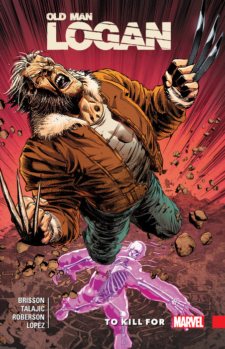 WOLVERINE: OLD MAN LOGAN VOL. 8 - TO KILL FOR
