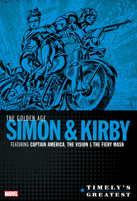 TIMELY'S GREATEST: THE GOLDEN AGE SIMON & KIRBY OMNIBUS