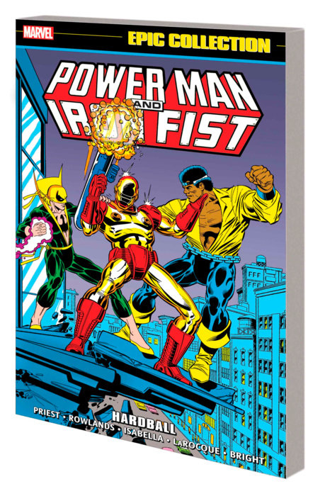 POWER MAN AND IRON FIST EPIC COLLECTION: HARDBALL