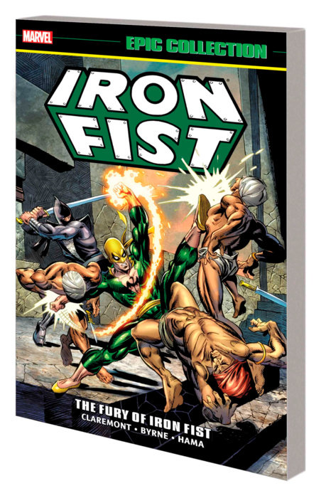 Iron Fist Epic Collection: The Fury Of Iron Fist [New Printing 2]