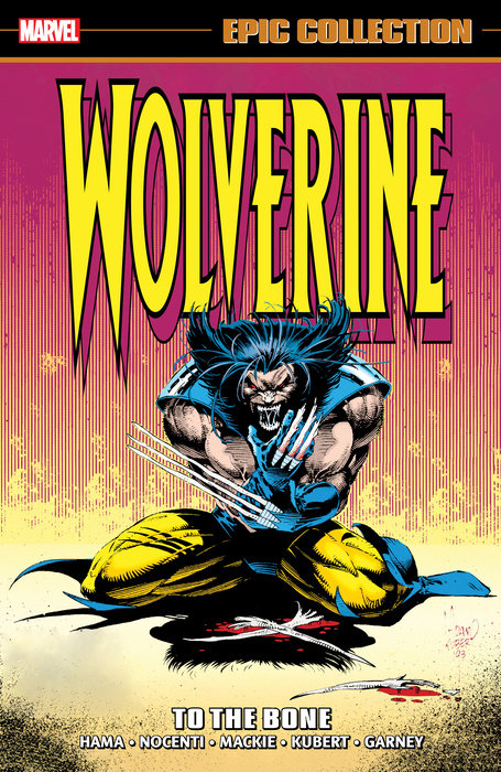 WOLVERINE EPIC COLLECTION: TO THE BONE