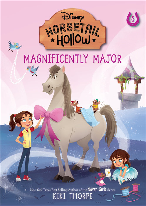 Magnificently Major: Princess Cinderellas Horse (Disneys Horsetail Hollow,  Book 5)