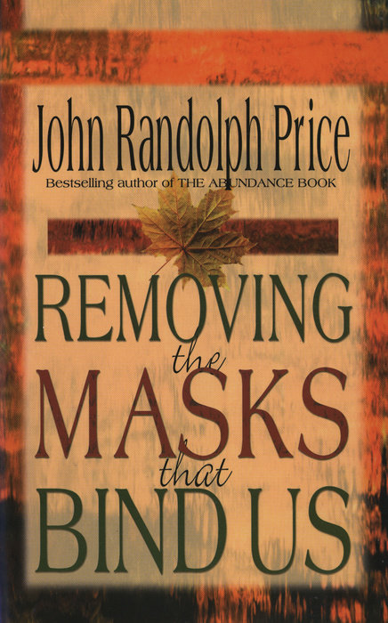 Removing the Masks That Bind Us