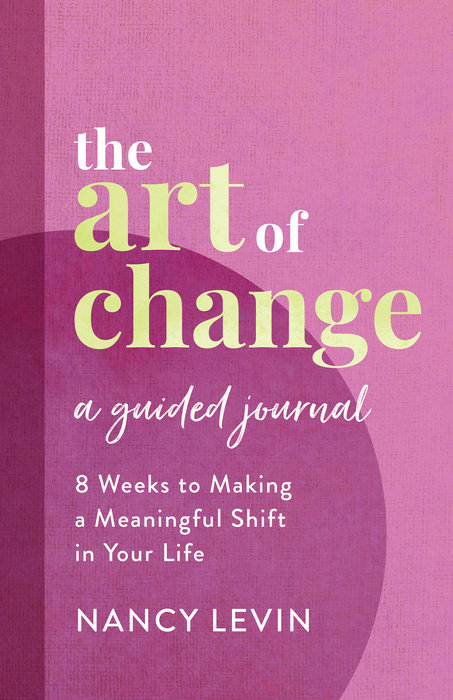 The Art of Change, A Guided Journal