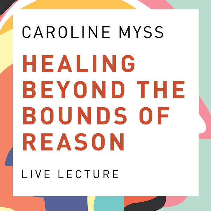 Healing Beyond the Bounds of Reason Live Lecture