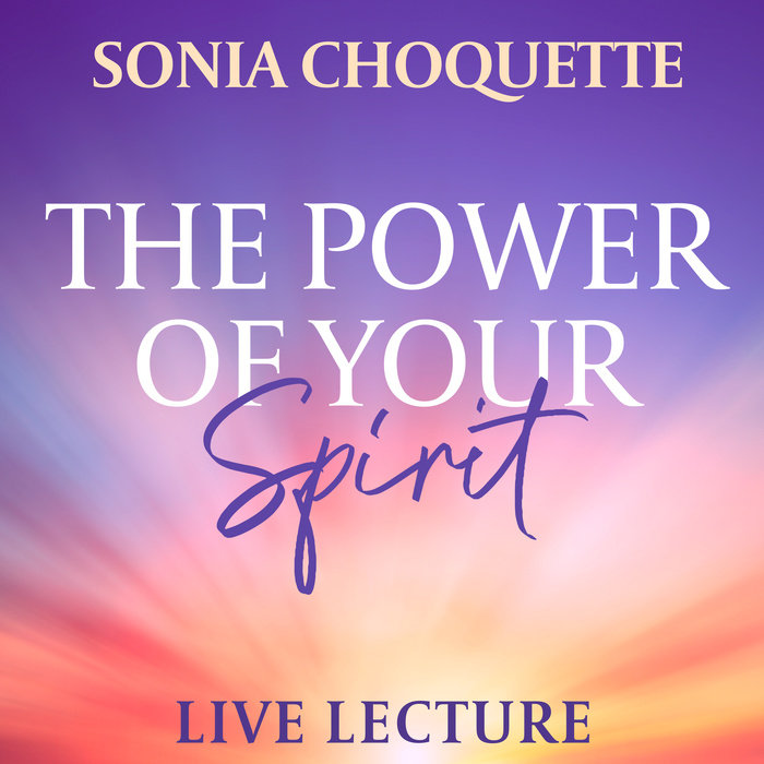 The Power of Your Spirit Live Lecture