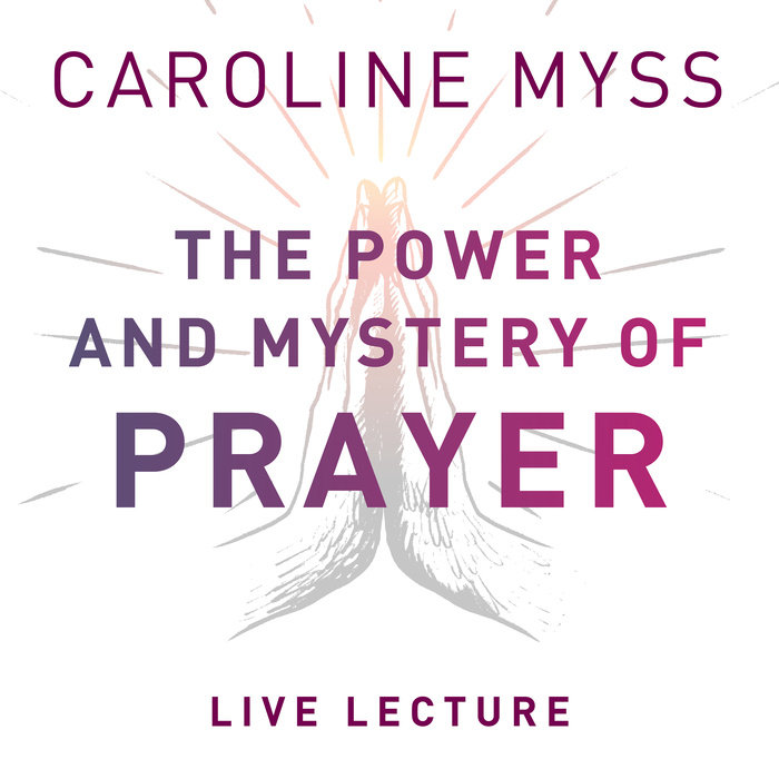 The Power and Mystery of Prayer Live Lecture