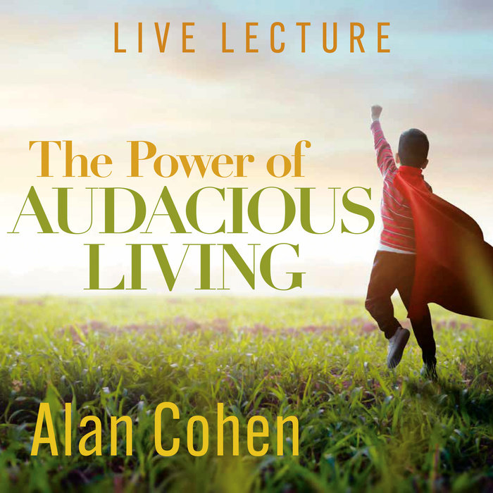 The Power of Audacious Living Live Lecture