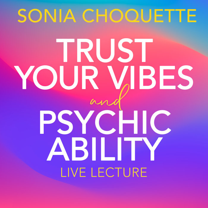 Trust Your Vibes and Psychic Ability Live Lecture