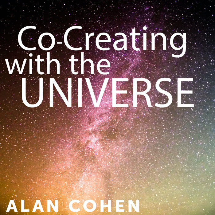 Co-Creating with the Universe