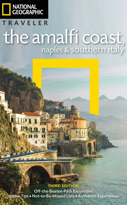 National Geographic Traveler: The Amalfi Coast, Naples and Southern Italy, 3rd Edition