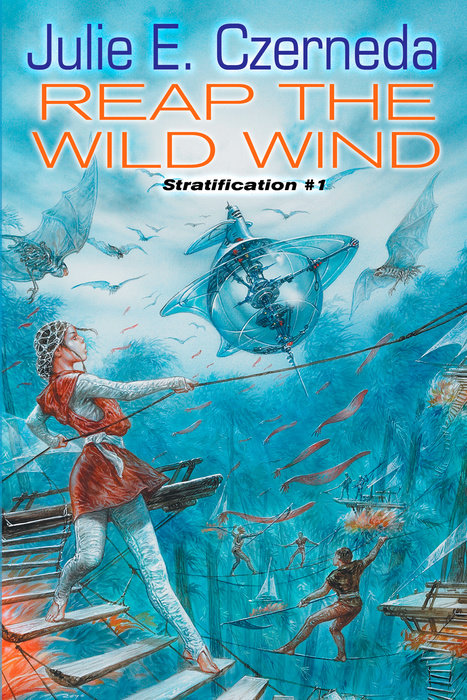 Reap the Wild Wind By Julie E. Czerneda