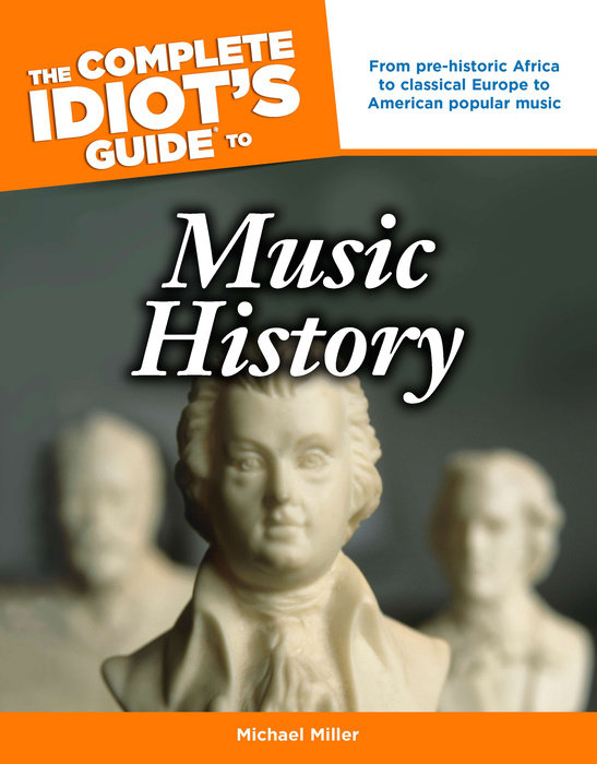 The Complete Idiot's Guide to Music History