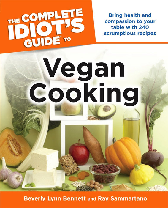 The Complete Idiot's Guide to Vegan Cooking