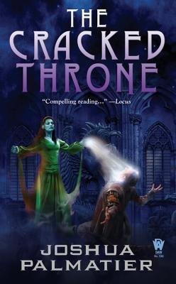 The Cracked Throne By Joshua Palmatier