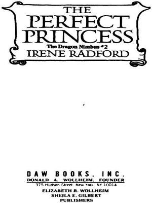 The Perfect Princess By Irene Radford