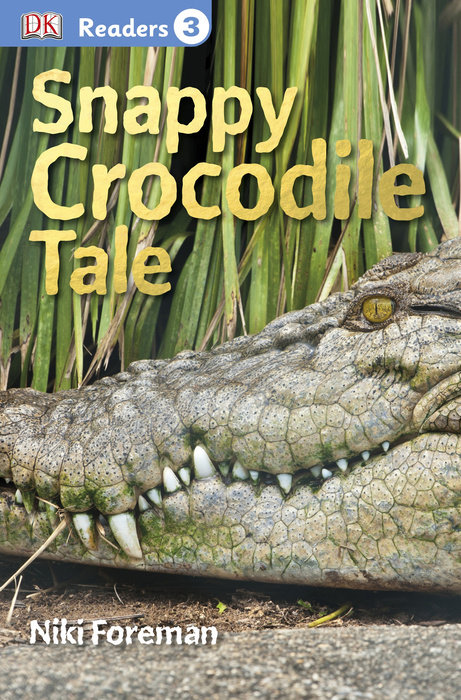 DK Readers L3: Snappy Crocodile Tale