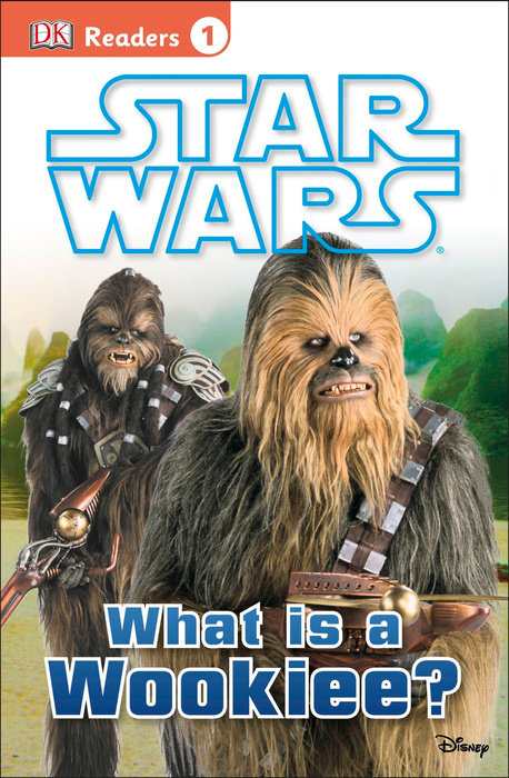 DK Readers L1: Star Wars: What Is A Wookiee?