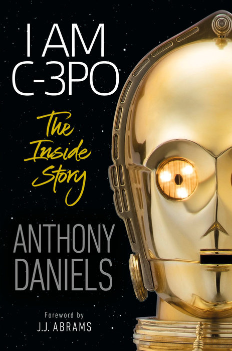 I Am C-3PO - The Inside Story