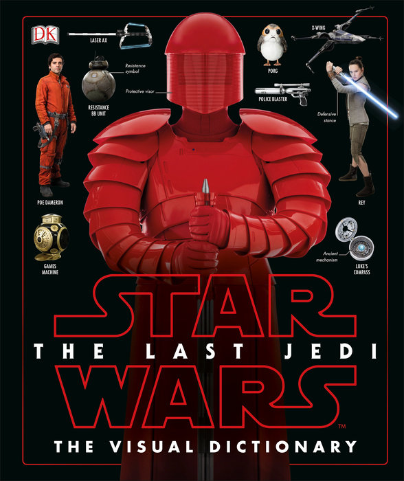 Star Wars The Last Jedi™ The Visual Dictionary