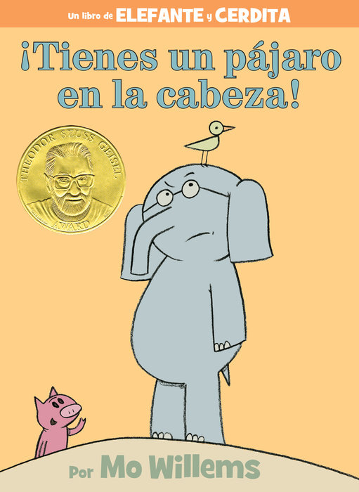 ¡Tienes un pájaro en la cabeza!-An Elephant and Piggie Book, Spanish Edition