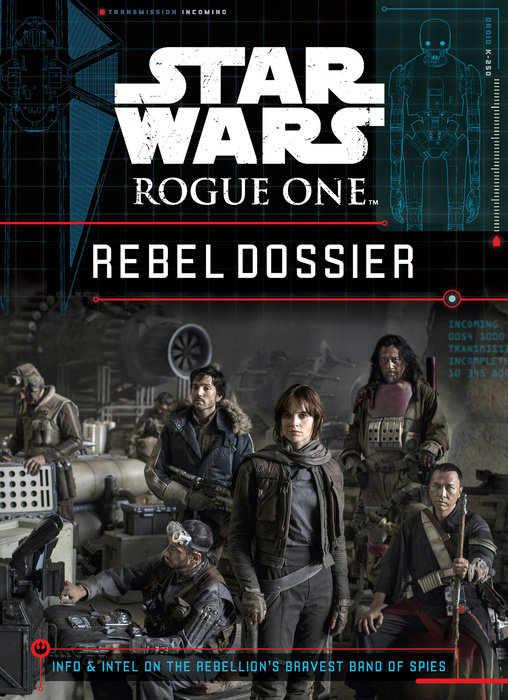 Star Wars: Rogue One Rebel Dossier