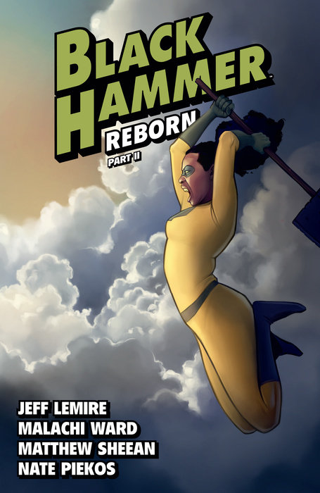 Black Hammer Volume 6: Reborn Part Two